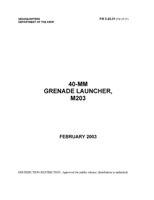 Cover for U S Army · FM 3-22.31 40-MM Grenade Launcher, M203 (Paperback Book) (2021)