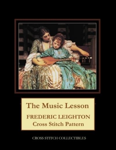 The Music Lesson: Frederic Leighton Cross Stitch Pattern - Kathleen George - Książki - Independently Published - 9798747835573 - 2 maja 2021