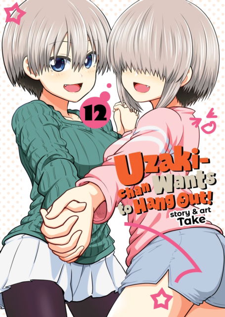 Cover for Take · Uzaki-chan Wants to Hang Out! Vol. 12 - Uzaki-chan Wants to Hang Out! (Paperback Book) (2025)