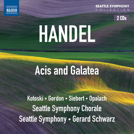 Cover for Handel / Schwarz / Seattle Sym &amp; Chorale / Kotoski · Acis &amp; Galatea (CD) (2012)