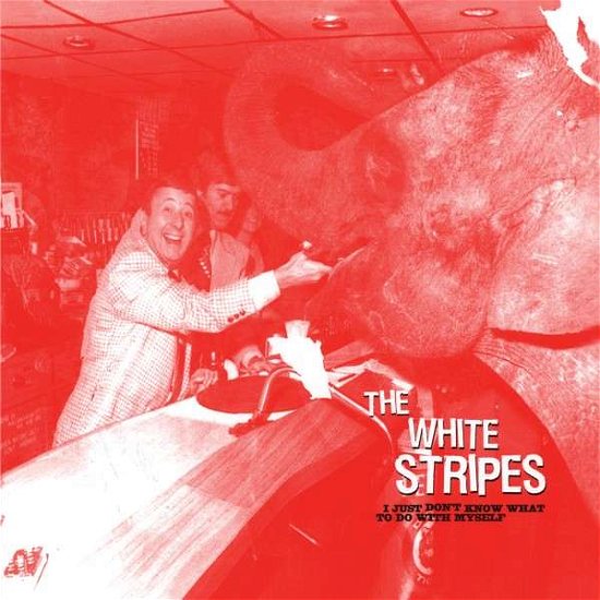 Cover for The White Stripes · I Just Don't Know What to Do with Mysel (7&quot;) (2015)