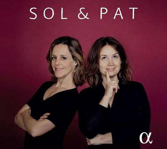 Sol & Pat - Patricia Kopatchinskaja / Sol Gabetta - Music - ALPHA - 3760014197574 - October 8, 2021