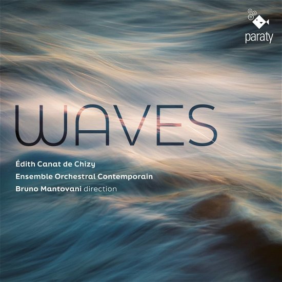 Canat De Chizy: Waves - Ensemble Orchestral Contemporain - Musiikki - PARATY - 3760213653574 - perjantai 24. maaliskuuta 2023