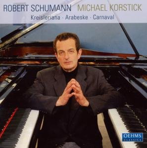 Schumann / Korstick · Kreisleriana / Arabeske / Carnaval (CD) (2010)