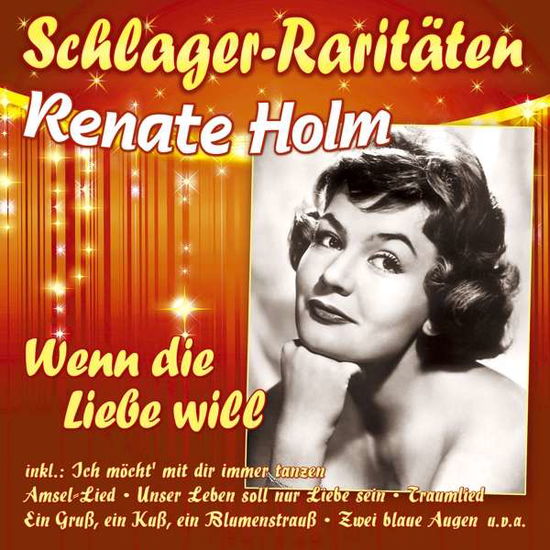 Cover for Renate Holm · Wenn Die Liebe Will (Schlager-raritaeten) (CD) (2020)