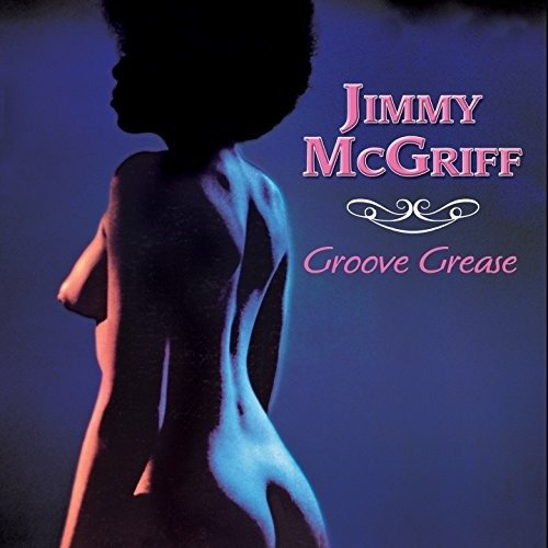 Groove Grease - Jimmy Mcgriff - Musik - SOLID RECORDS - 4526180466574 - 5. december 2018