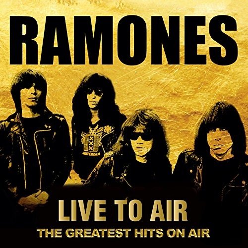 Cover for Ramones · Live to Air - the Greatest Hits on Air (CD) [Japan Import edition] (2017)