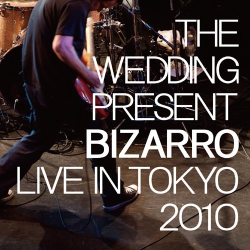 Cover for The Wedding Present · Bizarro:live in Tokyo.2010 (CD) [Japan Import edition] (2011)