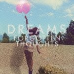 Cover for Dreams · Forgotten Thoughts (CD) [Japan Import edition] (2012)
