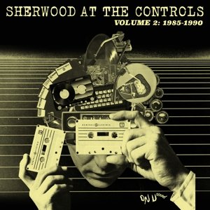 Sherwood At The Controls · Sherwood at the Controls Volume 2 (1985-1990) (CD) (2016)