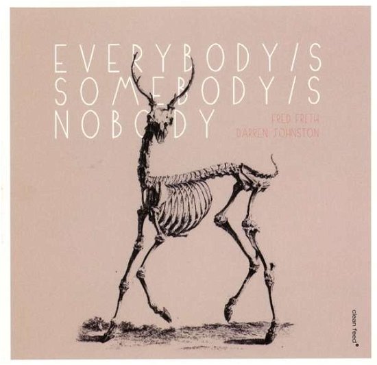 Everybody's Somebody's Nobody - Frith, Fred & Darren John - Musik - CLEAN FEED - 5609063003574 - 11. marts 2016