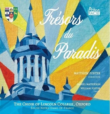 Cover for Choir of Lincoln College / Oxford &amp; Matthew Foster · Tresors Du Paradis (CD) (2022)