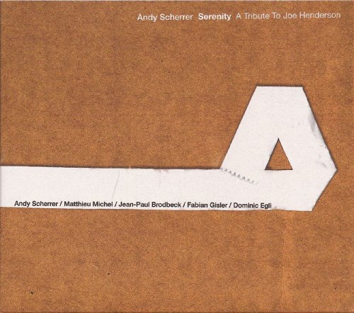 Cover for Andy Scherrer · Serenity - a Tribute to Joe Henderson (CD) (2004)