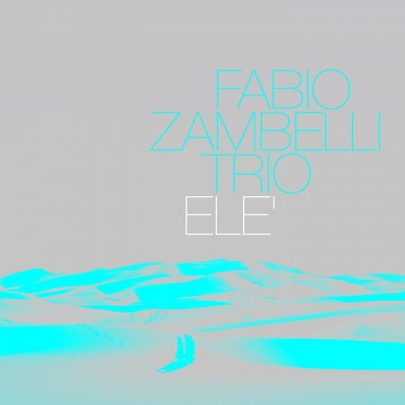 Cover for Fabio Zambelli Trio · Ele' (CD) (2010)