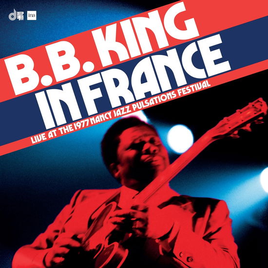 Cover for B.B. King · In France: Live At The 1977 Nancy Jazz Pulsations Festival (CD) (2024)