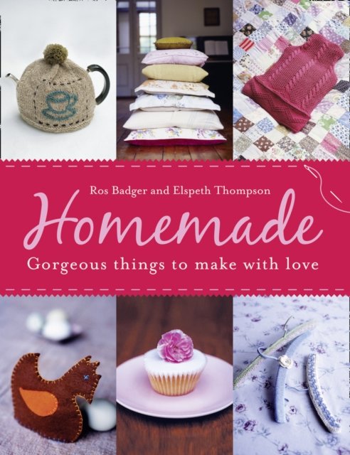 Cover for Ros Badger · Homemade: Fabulous Things to Make Life Better (Paperback Book) (2010)