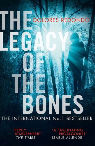 The Legacy of the Bones - The Baztan Trilogy - Dolores Redondo - Książki - HarperCollins Publishers - 9780008165574 - 18 maja 2017