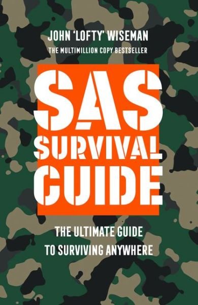 Cover for John ‘Lofty’ Wiseman · SAS Survival Guide: The Ultimate Guide to Surviving Anywhere (Taschenbuch) (2020)