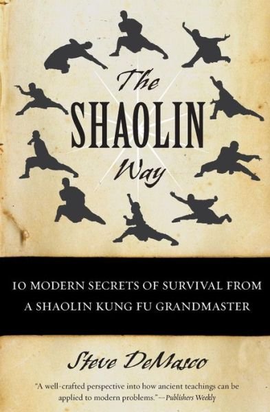 Cover for Steve Demasco · The Shaolin Way: 10 Modern Secrets Of Survival From A Shaolin Grandmaster (Paperback Book) [Reprint edition] (2016)