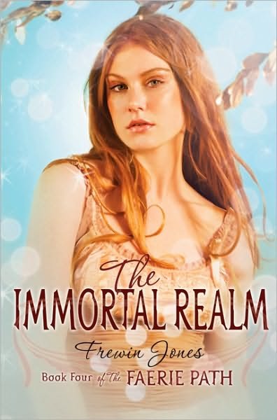 Cover for Frewin Jones · The Faerie Path #4: the Immortal Realm (Paperback Book) [1 Reprint edition] (2010)