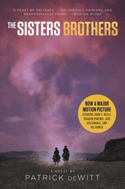 Cover for Patrick Dewitt · The Sisters Brothers [Movie Tie-in]: A Novel (Taschenbuch) (2018)