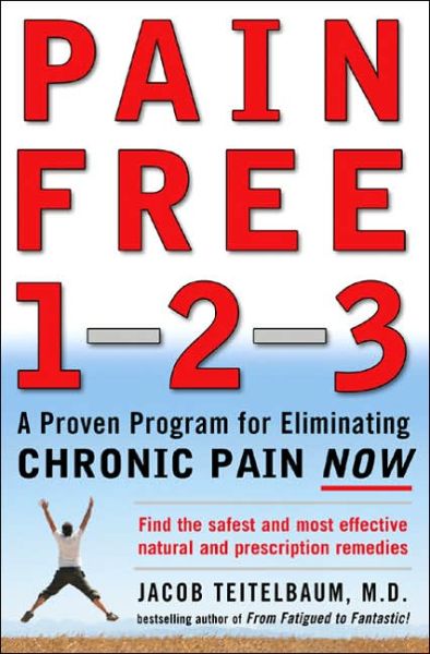 Cover for Teitelbaum, Jacob, Md · Pain Free 1-2-3: a Proven Program for Eliminating Chronic Pain Now (Paperback Book) (2006)