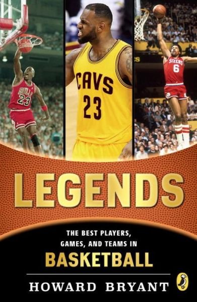 Cover for Howard Bryant · Legends: The Best Players, Games, and Teams in Basketball (Paperback Book) (2017)
