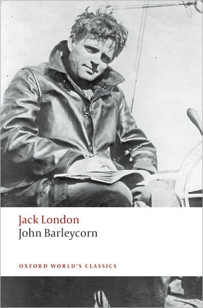 Cover for Jack London · John Barleycorn: `Alcoholic Memoirs' - Oxford World's Classics (Taschenbuch) (2009)