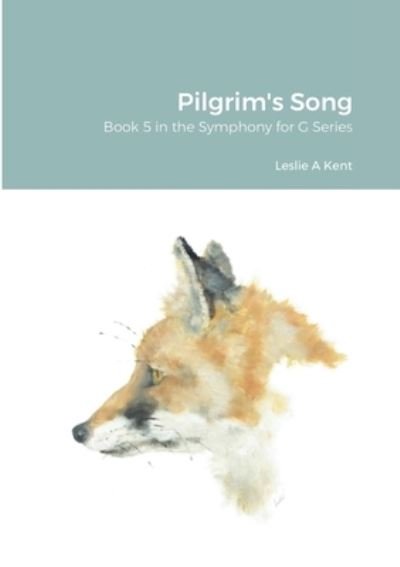 Cover for Leslie Kent · Pilgrim's Song (Paperback Book) (2020)