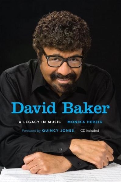 Cover for Monika Herzig · David Baker: A Legacy in Music (Hardcover bog) (2011)