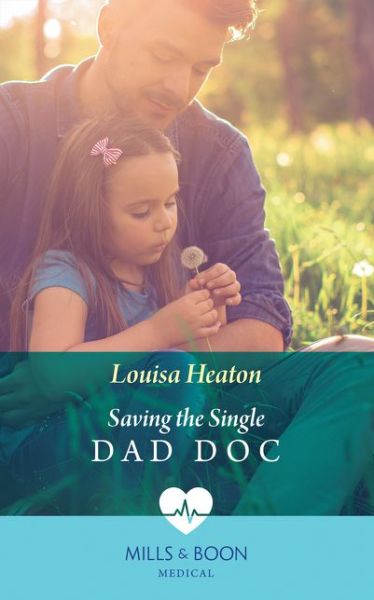 Cover for Louisa Heaton · Saving The Single Dad Doc (Paperback Book) [Epub edition] (2018)