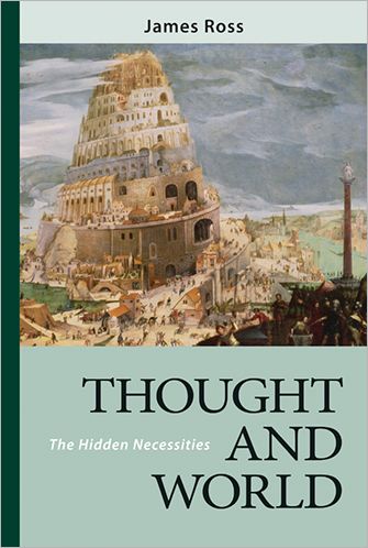 Cover for James Ross · Thought and World: The Hidden Necessities (Paperback Book) (2008)