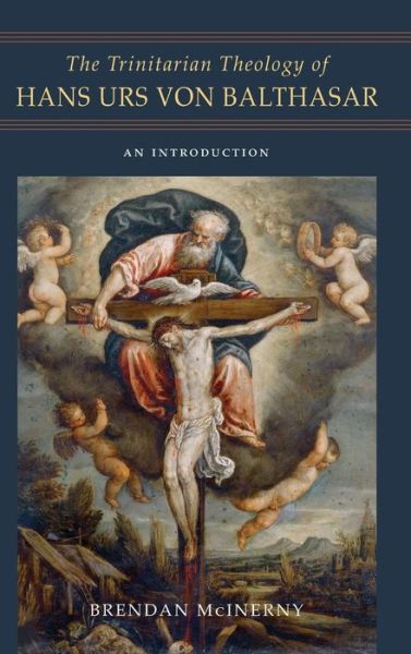 Cover for Brendan McInerny · The Trinitarian Theology of Hans Urs von Balthasar: An Introduction (Hardcover Book) (2020)