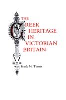 Cover for Frank M. Turner · The Greek Heritage in Victorian Britain (Paperback Book) (1984)