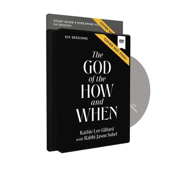 The God of the How and When Study Guide with DVD - God of The Way - Kathie Lee Gifford - Boeken - HarperChristian Resources - 9780310156574 - 13 december 2022