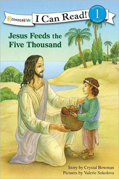 Cover for Crystal Bowman · Jesus Feeds the Five Thousand: Level 1 - I Can Read! / Bible Stories (Taschenbuch) (2011)