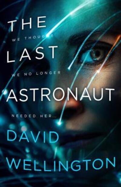 Cover for David Wellington · The Last Astronaut (Paperback Book) (2019)