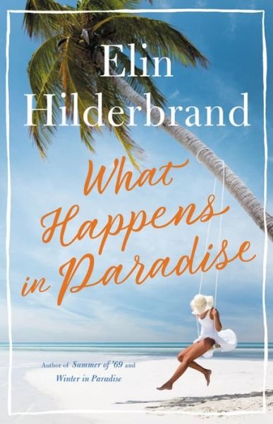 Cover for Elin Hilderbrand · What Happens in Paradise - Paradise (Gebundenes Buch) (2019)