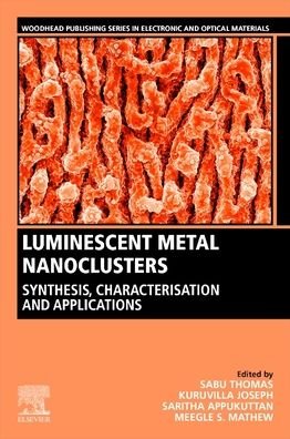 Cover for Sabu Thomas · Luminescent Metal Nanoclusters: Synthesis, Characterization, and Applications - Woodhead Publishing Series in Electronic and Optical Materials (Paperback Book) (2022)