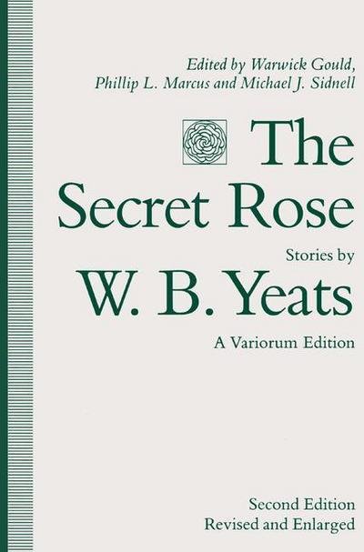 Cover for W.B. Yeats · The Secret Rose, Stories by W. B. Yeats: A Variorum Edition (Gebundenes Buch) [2 Revised edition] (1991)