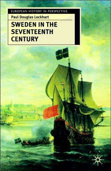 Cover for Paul Lockhart · Sweden in the Seventeenth Century - European History in Perspective (Taschenbuch) (2004)