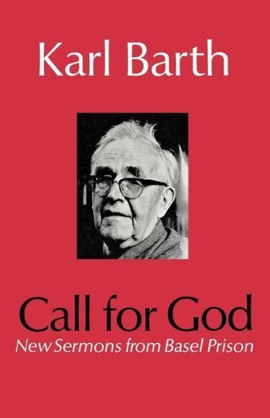 Cover for Karl Barth · Call for God: New Sermons from Basel Prison (Pocketbok) [New edition] (2012)