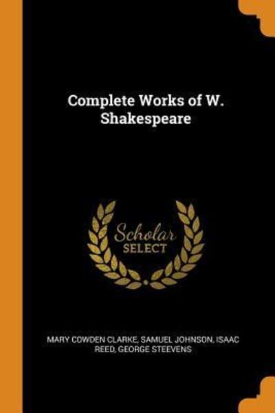 Cover for Mary Cowden Clarke · Complete Works of W. Shakespeare (Paperback Book) (2018)