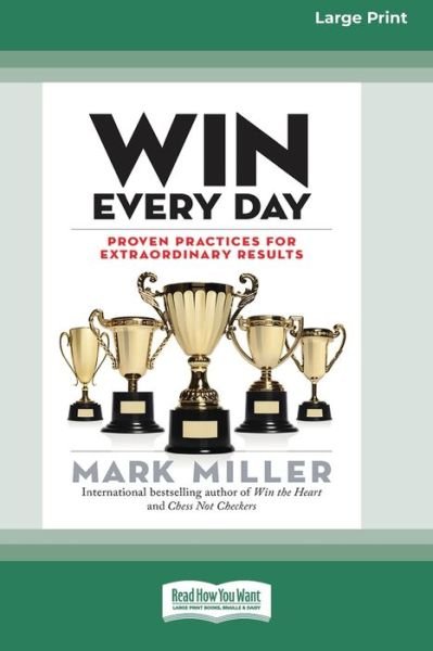 Cover for Mark Miller · Win Every Day Proven Practices for Extraordinary Results (Paperback Book) (2020)
