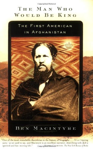 Cover for Ben Macintyre · The Man Who Would Be King: the First American in Afghanistan (Paperback Bog) [First edition] (2005)