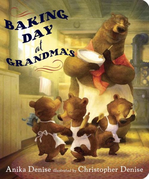 Cover for Anika Denise · Baking Day at Grandma's (Board book) [Ed edition] (2016)