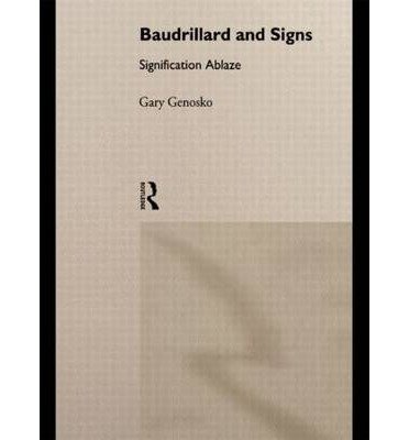 Cover for Gary Genosko · Baudrillard and Signs: Signification Ablaze (Paperback Bog) (1994)