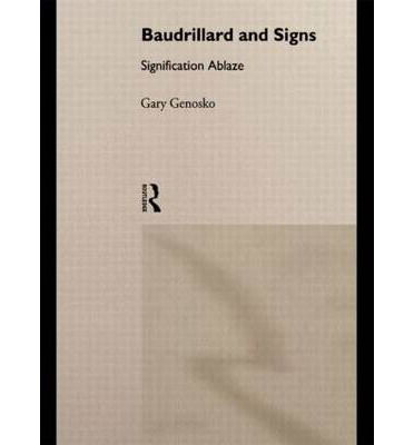 Cover for Gary Genosko · Baudrillard and Signs: Signification Ablaze (Paperback Book) (1994)