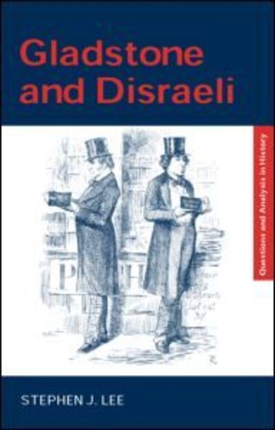 Cover for Stephen J. Lee · Gladstone and Disraeli - Questions and Analysis in History (Taschenbuch) (2005)