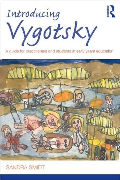 Cover for Sandra Smidt · Introducing Vygotsky: A Guide for Practitioners and Students in Early Years Education - Introducing Early Years Thinkers (Taschenbuch) (2008)